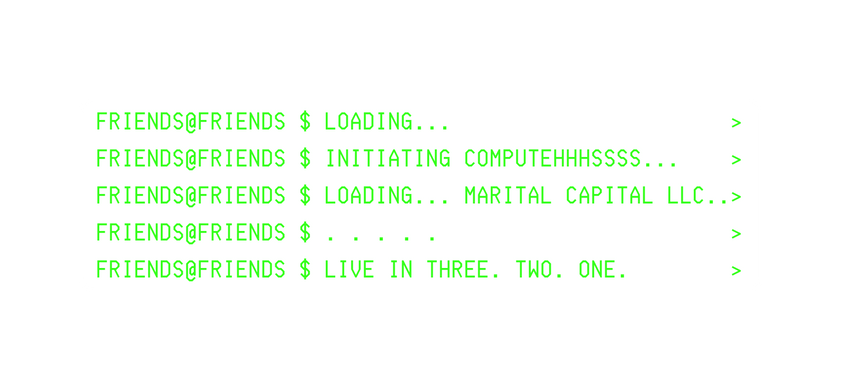 friends Friends LOADING friends Friends Initiating COMPUTEHHHSSSS friends Friends LOADING MARITAL CAPITAL LLC friends Friends friends Friends live in three Two One
